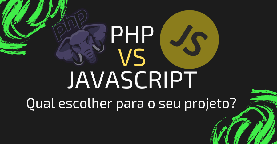 PHP ou JavaScript: Qual escolher para o projeto?