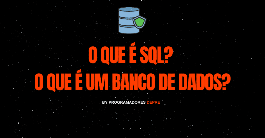 O que é SQL? O que é um banco de dados?